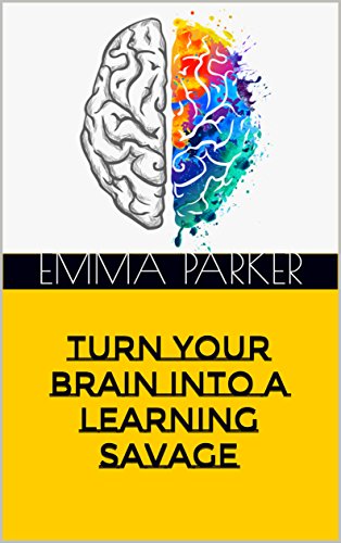 Turn Your Brain Into A Learning Savage